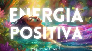 Nutri la tua Energia Positiva - Meditazione Guidata