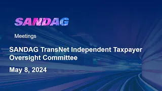 SANDAG TransNet Independent Taxpayer Oversight Committee- May 8, 2024