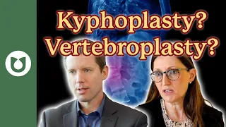 What is kyphoplasty, what is vertebroplasty, when should these procedures be considered?