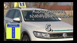 5 Kuplungkezelés, szabályos elindulás