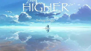 HIGHER - Bishop Briggs (One Hour Loop)