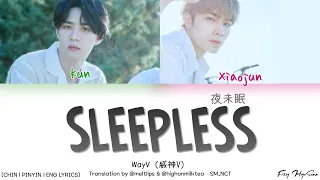 WayV (威神V)-KUN&XIAOJUN – 夜未眠 (Sleepless) (Color Coded Chinese|Pinyin|Eng Lyrics/歌词)