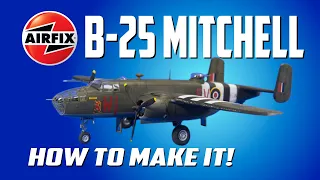 BUILD THE AIRFIX B-25 MITCHELL!