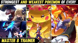 Strongest And Weakest Pokemon Of Every Master 8 Trainer | Hindi |