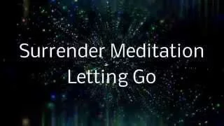 Surrender Meditation | A Spoken guided visualization (Letting go of control)