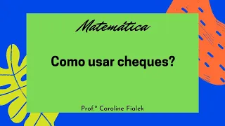 Como usar e preencher cheques?