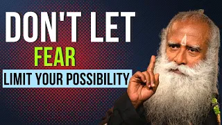 DON'T LET FEAR OF SUFFERING LIMIT YOUR POSSIBILITY | SADHGURU ANSWERS