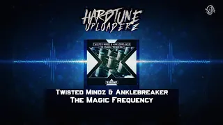 Twisted Mindz & Anklebreaker - The Magic Frequency