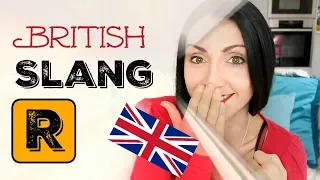 SLANG WORDS Beginning with R:  #17 BRITISH ENGLISH SLANG