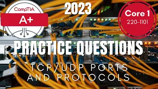 CompTIA A+ 220-1101 Practice Questions | TCP/UDP Ports and Protocols