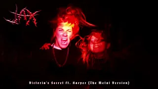 Jax - Victoria’s Secret (feat. Harper) [The Metal Version] [Official Audio]