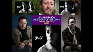 DE LO MEJOR DE 2022: Julian Lennon - Love Don't Let Me Down