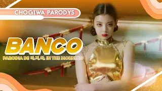 ♣ Itzy - Un Banco (Parodia de 마.피.아. In the morning)  | Chogiwa Parodys ♣