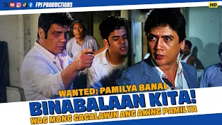Binabalaan Kita! Wag Mong Gagalawin ang Pamilya Ko! | Wanted: Pamilya Banal | HD | Fernando Poe Jr.