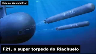 F21, o super torpedo do Riachuelo