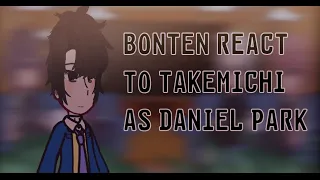 || Bonten react to Takemichi as Daniel Park || No part 2 || Lazy thumbnail