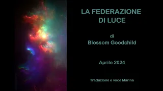 La Federazione di Luce, di Blossom Goodchild, Aprile 2024.