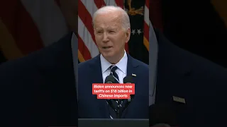 Biden announces new tariffs on $18 million in Chinese imports #shorts