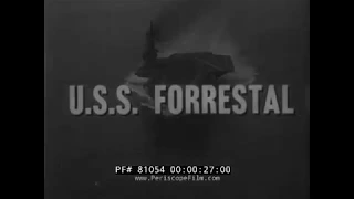 1956 U.S. NAVY   CONSTRUCTION & COMMISSIONING OF AIRCRAFT CARRIER USS FORRESTAL SEA TRIALS 81054