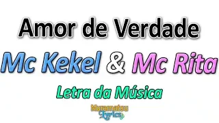 Mc Kekel & Mc Rita - Amor de Verdade - Letra / Lyrics