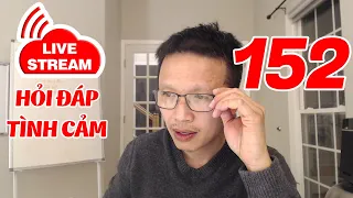 💥Live Stream Gỡ Rối Tơ Lòng ... Thòng 152