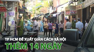 TP HCM: Đề xuất giãn cách xã hội thêm 14 ngày, kể cả ở Gò Vấp | VTC14