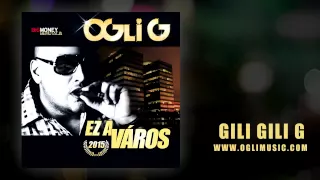 Ogli G - Gili Gili G (Ez a város LP - 2015)