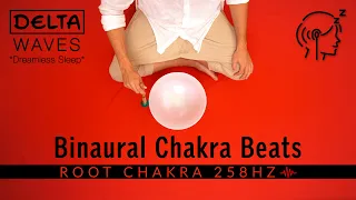 Delta Binaural Beats - Root Chakra 257hz | Delta Brainwaves Sound Bath for Deep Dreamless Sleep