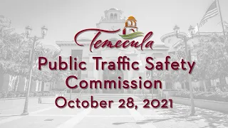 Temecula Public Traffic Safety Commission Meeting - October 28. 2021