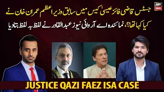 What did former PM Imran Khan say in Justice Qazi Faez Isa case?