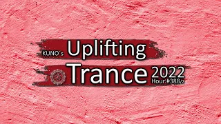 KUNO´s UPLIFTING TRANCE HOUR 388/2 [MIX March 2022] 🎵