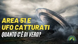 AREA 51 e UFO CATTURATI: quanto c'è di vero?