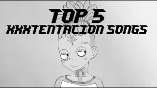 My Top 5 XXXTentacion Songs