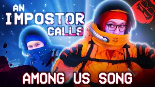 AN IMPOSTOR CALLS | Among Us Song feat. Dan Bull!