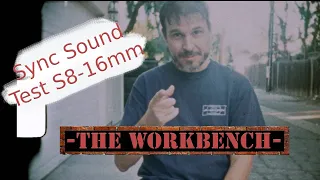 Sync Sound test Super 8 vs 16mm  -The Workbench- E18