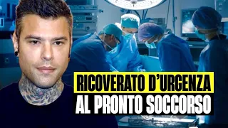 ULTIM'ORA FEDEZ RICOVERATO D'URGENZA AL PRONTO SOCCORSO, GRAVI PROBLEMI ALLO STOMACO - INDISCREZIONE