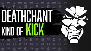 Deahtchant Kick Tutorial