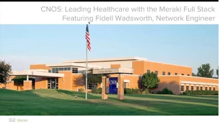 Cisco Meraki Customer Story: Leading Healthcare With CNOS and the Meraki Full Stack