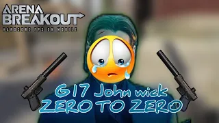 Zero To Hero(Zero) With G17 John Wick - Arena Breakout Indonesia🇮🇩