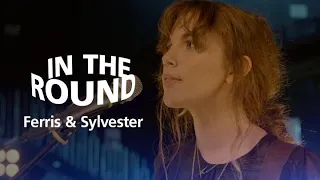 In The Round | Ferris & Sylvester