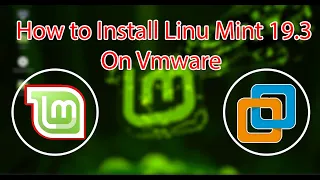 How to Install Linux Mint 19.3 On VMware Workstation 15 on Windows 10