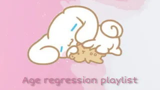 Age regression / little space playlist