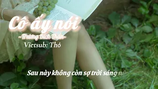 [Vietsub] Cô Ấy Nói - Trương Bích Thần