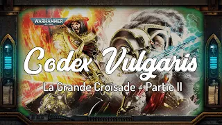 Warhammer Lore | Codex Vulgaris - Historia | La Grande Croisade - Partie II