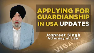 Applying for Guardianship | Jaspreet Singh Attorney