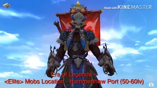 Era of Legends -  (Elite) Mobs Location - Hammerthaw Port (50-60lv)