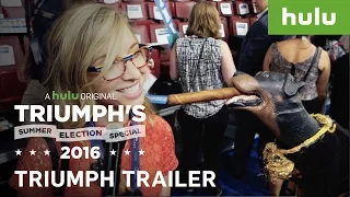 Triumph's Summer Election Special 2016 Trailer (Official) • Triumph on Hulu