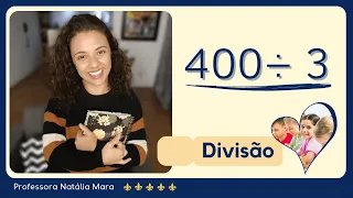 400 dividido por 3 | Como dividir 400 por 3 | 400/3 | 400:3 | 400÷3 |  Divisão 6° ano