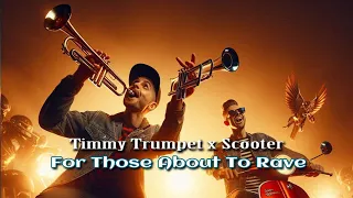 Timmy Trumpet x Scooter – For Those About To Rave