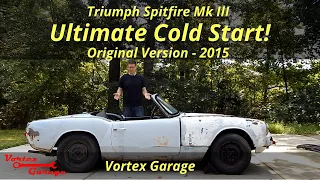 1967 Triumph Spitfire - Junkyard Revival and Ultimate Cold Start! - Vortex Garage Ep. 9